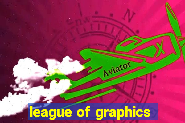 league of graphics